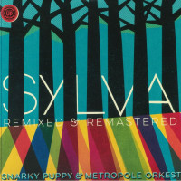 Snarky Puppy & Metropole Orkest - Sylva - Remixed & Remastered